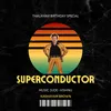 About Superconductor Song
